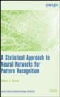 Image for A statistical approach to neural networks for pattern recognition