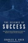 Image for The science of success: how market-based management built the world&#39;s largest private company