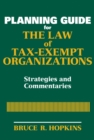 Image for Planning Guide for the Law of Tax-Exempt Organizations : Strategies and Commentaries