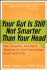 Image for Your gut is still not smarter than your head: how disciplined, fact-based marketing can drive extraordinary growth and profits