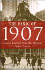 Image for The panic of 1907  : lessons learned from the market&#39;s perfect storm