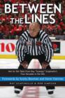 Image for Between the Lines : Not So Tall Tales from Ray &quot;Scampy&quot; Scapinello&#39;s Four Decades in the NHL
