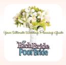 Image for Rich bride poor bride  : your ultimate wedding planning guide