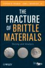Image for The fracture of brittle materials  : testing and analysis