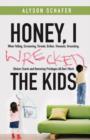 Image for Honey, I Wrecked the Kids