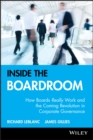 Image for Inside the boardroom: how boards really work and the coming revolution in corporate governance
