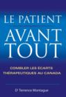 Image for Le Patient Avant Tout: Combler Les Ecarts Therapeutiques au Canada