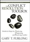 Image for The conflict resolution toolbox: models &amp; maps for analyzing, diagnosing, and resolving conflict