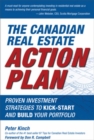 Image for The Canadian real estate action plan  : proven investment strategies to kick-start and build your portfolio