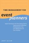 Image for Time management for event planners: expert techniques and time-saving tips for organizing your workload, prioritizing your day, and taking control of your schedule