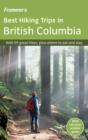 Image for Frommer&#39;s Best Hiking Trips in British Columbia