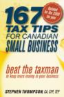 Image for 167 Tax Tips for Canadian Small Business: Beat the Taxman to Keep More Money in Your Business