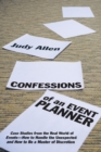 Image for Confessions of an event planner  : case studies from the real world of events - how to handle the unexpected and how to be a master of discretion