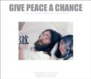 Image for Give peace a chance  : John and Yoko&#39;s bed-in for peace
