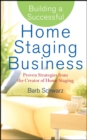 Image for Building a Successful Home Staging Business: Proven Strategies from the Creator of Home Staging