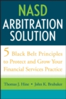 Image for NASD arbitration solution: five black-belt principles to protect and grow your financial services practice