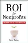 Image for ROI for Nonprofits : The New Key to Sustainability