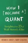 Image for How I became a quant: insights from 25 of Wall Street&#39;s elite