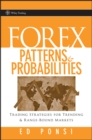 Image for Forex patterns and probabilities: trading strategies for trending and range-bound markets