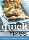 Image for Betty Crocker quick fixes  : 100 recipes for the way you really cook