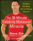 Image for The 30 Minute Celebrity Makeover Miracle