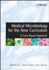 Image for Medical microbiology for the new curriculum: a case-based approach