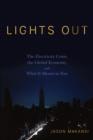 Image for Lights out: the electricity crisis, the global economy, and what it means to you