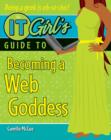 Image for The IT Girl&#39;s Guide to Becoming a Web Goddess