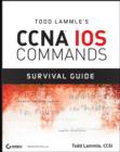 Image for Todd Lammle&#39;s CCNA IOS Commands Survival Guide