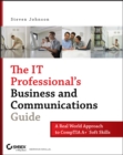 Image for The IT professional&#39;s business and communications guide: a real-world approach to Comp TIA A+ soft skills