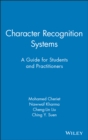 Image for Character recognition systems: a guide for students and practioners