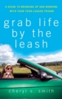 Image for Grab Life by the Leash