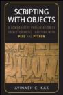 Image for Scripting with objects  : a comparative presentation of object-oriented scripting with Perl and Python