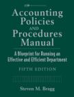 Image for Accounting policies and procedures manual: a blueprint for running an effective and efficient department