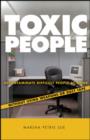 Image for Toxic people: decontaminate difficult people at work without using weapons or duct tape