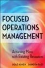 Image for Focused operations management: achieving more with existing resources