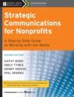 Image for Strategic communications for nonprofits  : a step-by-step guide to working with the media