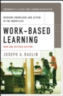 Work-based learning  : bridging knowledge and action in the workplace - Raelin, Joseph A.