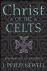 Image for Christ of the Celts  : the healing of creation