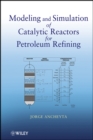 Image for Modeling and Simulation of Catalytic Reactors for Petroleum Refining