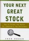 Image for Your next great stock: how to screen the market for tomorrow&#39;s top performers