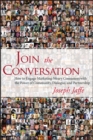 Image for Join the conversation: how to engage marketing-weary consumers with the power of community, dialogue, and partnership