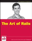 Image for The art of Rails  : the coming age of Web developmnet
