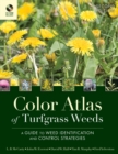 Image for Color atlas of turfgrass weeds  : a guide to weed identification and control strategies