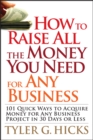 Image for How to Raise All the Money You Need for Any Business