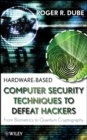 Image for Hardware-based computer security  : techniques to defeat hackers