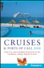 Image for Cruises &amp; ports of call 2008: from U.S. &amp; Canadian home ports to the Caribbean, Alaska, Hawaii &amp; more