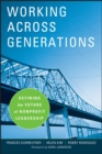 Image for Working across generations  : defining the future of nonprofit leadership