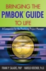 Image for Bringing the PMBOK guide to life  : a companion for the practicing project manager