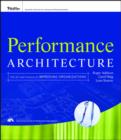 Image for Performance architecture  : the art and science of improving organizations
